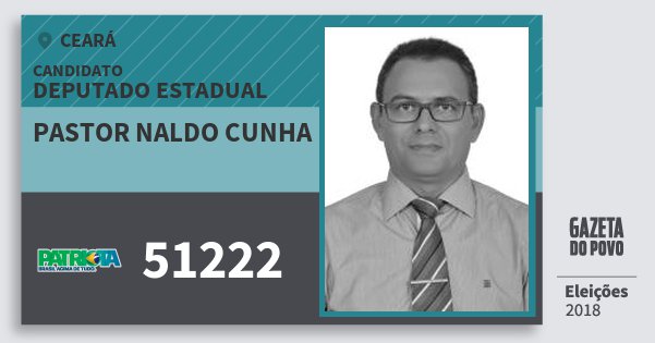 Santinho Pastor Naldo Cunha 51222 (PATRI) Deputado Estadual | Ceará | Eleições 2018 Santinho Pastor Naldo Cunha 51222 (PATRI) Deputado Estadual | Ceará | Eleições 2018