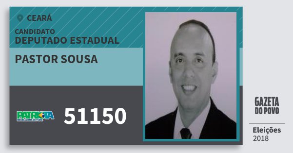 Santinho Pastor Sousa 51150 (PATRI) Deputado Estadual | Ceará | Eleições 2018 Santinho Pastor Sousa 51150 (PATRI) Deputado Estadual | Ceará | Eleições 2018
