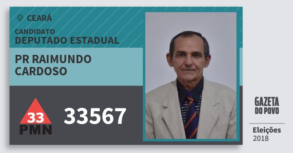 Santinho Pr Raimundo Cardoso 33567 (PMN) Deputado Estadual | Ceará | Eleições 2018 Santinho Pr Raimundo Cardoso 33567 (PMN) Deputado Estadual | Ceará | Eleições 2018