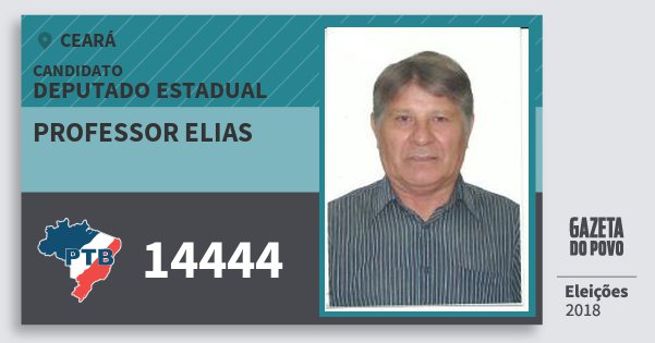 Santinho Professor Elias 14444 (PTB) Deputado Estadual | Ceará | Eleições 2018 Santinho Professor Elias 14444 (PTB) Deputado Estadual | Ceará | Eleições 2018