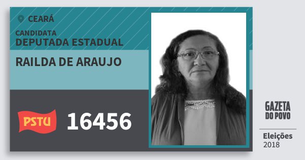 Santinho Railda de Araujo 16456 (PSTU) Deputada Estadual | Ceará | Eleições 2018 Santinho Railda de Araujo 16456 (PSTU) Deputada Estadual | Ceará | Eleições 2018