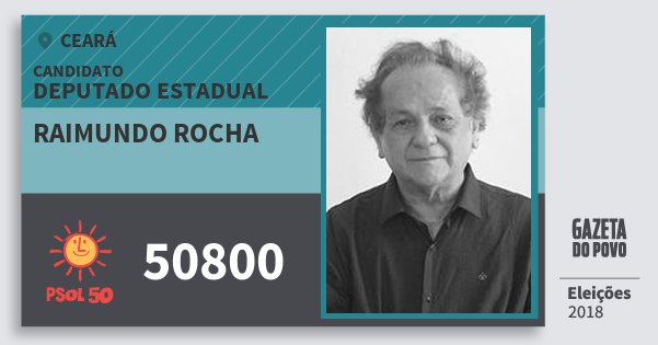 Santinho Raimundo Rocha 50800 (PSOL) Deputado Estadual | Ceará | Eleições 2018 Santinho Raimundo Rocha 50800 (PSOL) Deputado Estadual | Ceará | Eleições 2018