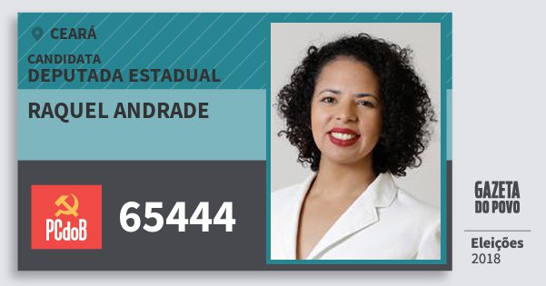 Santinho Raquel Andrade 65444 (PC do B) Deputada Estadual | Ceará | Eleições 2018 Santinho Raquel Andrade 65444 (PC do B) Deputada Estadual | Ceará | Eleições 2018
