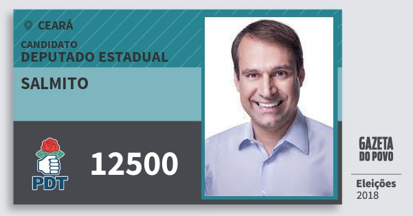 Santinho Salmito 12500 (PDT) Deputado Estadual | Ceará | Eleições 2018 Santinho Salmito 12500 (PDT) Deputado Estadual | Ceará | Eleições 2018