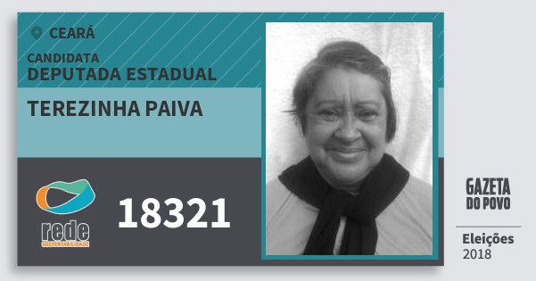 Santinho Terezinha Paiva 18321 (REDE) Deputada Estadual | Ceará | Eleições 2018 Santinho Terezinha Paiva 18321 (REDE) Deputada Estadual | Ceará | Eleições 2018