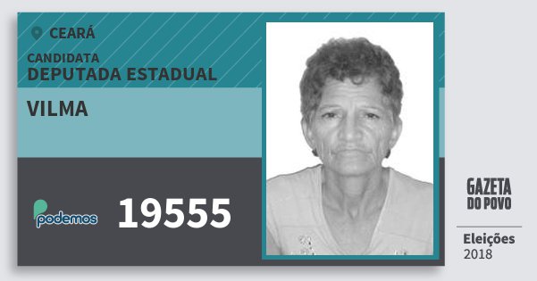 Santinho Vilma 19555 (PODE) Deputada Estadual | Ceará | Eleições 2018 Santinho Vilma 19555 (PODE) Deputada Estadual | Ceará | Eleições 2018