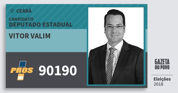 Santinho Vitor Valim 90190 (PROS) Deputado Estadual | Ceará | Eleições 2018 Santinho Vitor Valim 90190 (PROS) Deputado Estadual | Ceará | Eleições 2018