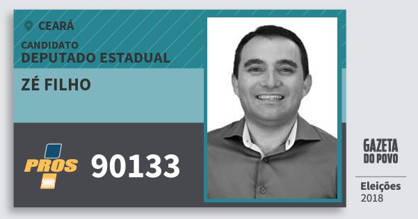 Santinho Zé Filho 90133 (PROS) Deputado Estadual | Ceará | Eleições 2018 Santinho Zé Filho 90133 (PROS) Deputado Estadual | Ceará | Eleições 2018