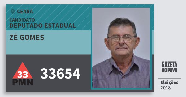 Santinho Zé Gomes 33654 (PMN) Deputado Estadual | Ceará | Eleições 2018 Santinho Zé Gomes 33654 (PMN) Deputado Estadual | Ceará | Eleições 2018