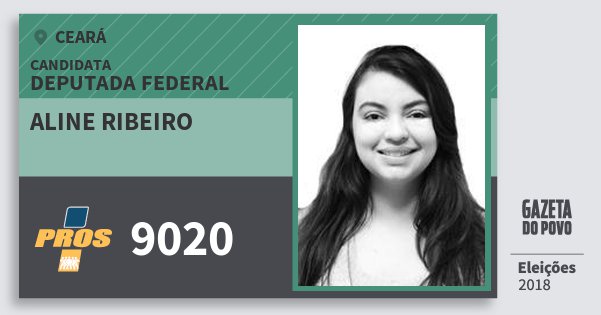 Santinho Aline Ribeiro 9020 (PROS) Deputada Federal | Ceará | Eleições 2018 Santinho Aline Ribeiro 9020 (PROS) Deputada Federal | Ceará | Eleições 2018