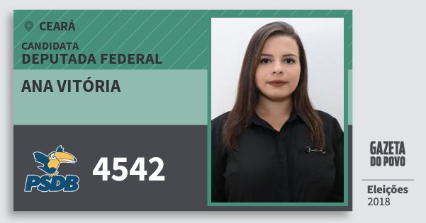 Santinho Ana Vitória 4542 (PSDB) Deputada Federal | Ceará | Eleições 2018 Santinho Ana Vitória 4542 (PSDB) Deputada Federal | Ceará | Eleições 2018