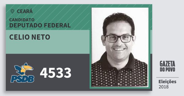 Santinho Celio Neto 4533 (PSDB) Deputado Federal | Ceará | Eleições 2018 Santinho Celio Neto 4533 (PSDB) Deputado Federal | Ceará | Eleições 2018