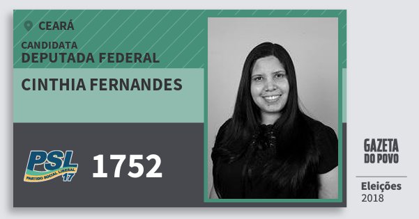Santinho Cinthia Fernandes 1752 (PSL) Deputada Federal | Ceará | Eleições 2018 Santinho Cinthia Fernandes 1752 (PSL) Deputada Federal | Ceará | Eleições 2018