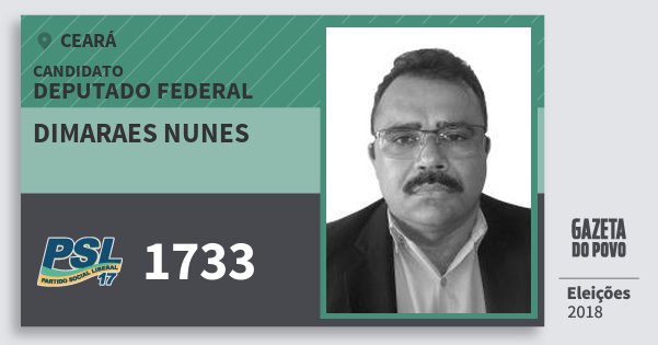Santinho Dimaraes Nunes 1733 (PSL) Deputado Federal | Ceará | Eleições 2018 Santinho Dimaraes Nunes 1733 (PSL) Deputado Federal | Ceará | Eleições 2018