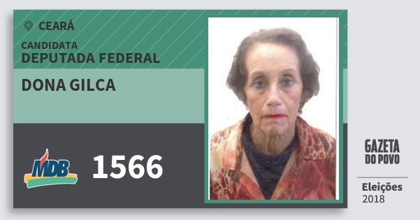 Santinho Dona Gilca 1566 (MDB) Deputada Federal | Ceará | Eleições 2018 Santinho Dona Gilca 1566 (MDB) Deputada Federal | Ceará | Eleições 2018