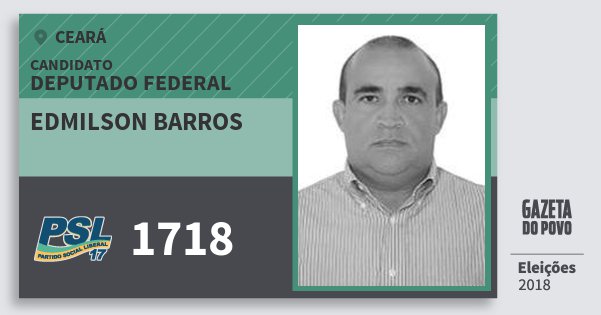 Santinho Edmilson Barros 1718 (PSL) Deputado Federal | Ceará | Eleições 2018 Santinho Edmilson Barros 1718 (PSL) Deputado Federal | Ceará | Eleições 2018