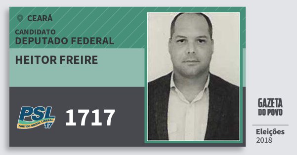 Santinho Heitor Freire 1717 (PSL) Deputado Federal | Ceará | Eleições 2018 Santinho Heitor Freire 1717 (PSL) Deputado Federal | Ceará | Eleições 2018