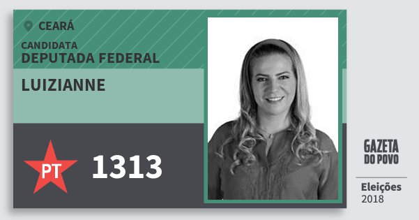 Santinho Luizianne 1313 (PT) Deputada Federal | Ceará | Eleições 2018 Santinho Luizianne 1313 (PT) Deputada Federal | Ceará | Eleições 2018
