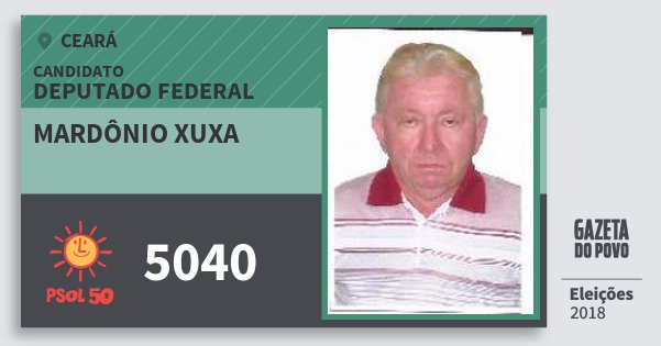 Santinho Mardônio Xuxa 5040 (PSOL) Deputado Federal | Ceará | Eleições 2018 Santinho Mardônio Xuxa 5040 (PSOL) Deputado Federal | Ceará | Eleições 2018