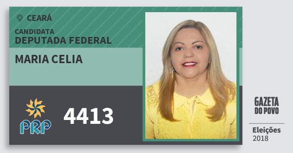 Santinho Maria Celia 4413 (PRP) Deputada Federal | Ceará | Eleições 2018 Santinho Maria Celia 4413 (PRP) Deputada Federal | Ceará | Eleições 2018