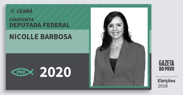 Santinho Nicolle Barbosa 2020 (PSC) Deputada Federal | Ceará | Eleições 2018 Santinho Nicolle Barbosa 2020 (PSC) Deputada Federal | Ceará | Eleições 2018