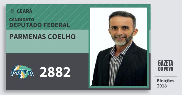 Santinho Parmenas Coelho 2882 (PRTB) Deputado Federal | Ceará | Eleições 2018 Santinho Parmenas Coelho 2882 (PRTB) Deputado Federal | Ceará | Eleições 2018