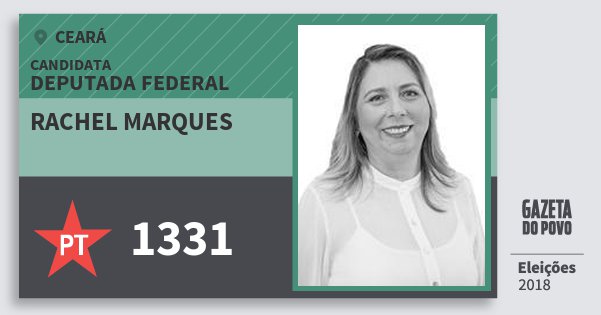 Santinho Rachel Marques 1331 (PT) Deputada Federal | Ceará | Eleições 2018 Santinho Rachel Marques 1331 (PT) Deputada Federal | Ceará | Eleições 2018