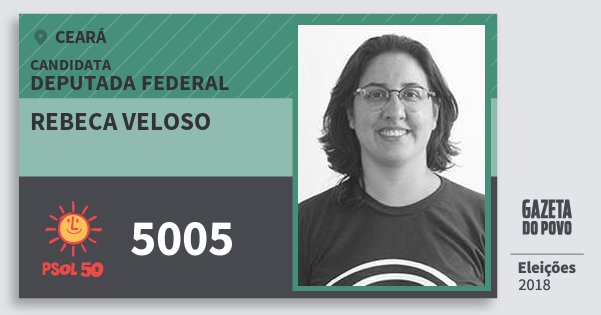 Santinho Rebeca Veloso 5005 (PSOL) Deputada Federal | Ceará | Eleições 2018 Santinho Rebeca Veloso 5005 (PSOL) Deputada Federal | Ceará | Eleições 2018