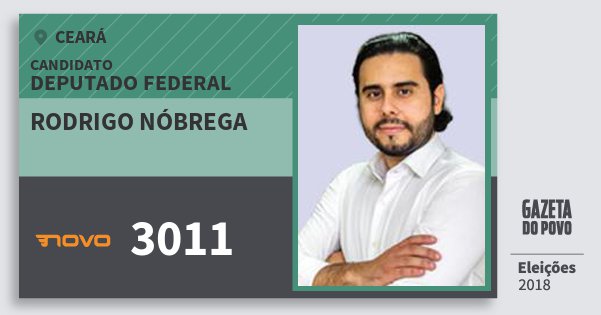 Santinho Rodrigo Nóbrega 3011 (NOVO) Deputado Federal | Ceará | Eleições 2018 Santinho Rodrigo Nóbrega 3011 (NOVO) Deputado Federal | Ceará | Eleições 2018