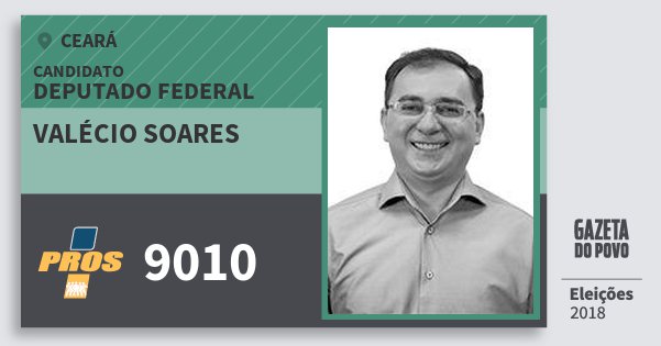 Santinho Valécio Soares 9010 (PROS) Deputado Federal | Ceará | Eleições 2018 Santinho Valécio Soares 9010 (PROS) Deputado Federal | Ceará | Eleições 2018