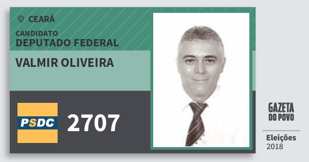 Santinho Valmir Oliveira 2707 (DC) Deputado Federal | Ceará | Eleições 2018 Santinho Valmir Oliveira 2707 (DC) Deputado Federal | Ceará | Eleições 2018