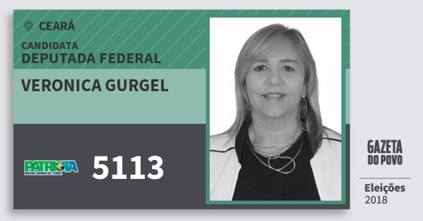 Santinho Veronica Gurgel 5113 (PATRI) Deputada Federal | Ceará | Eleições 2018 Santinho Veronica Gurgel 5113 (PATRI) Deputada Federal | Ceará | Eleições 2018