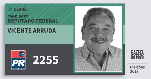 Santinho Vicente Arruda 2255 (PR) Deputado Federal | Ceará | Eleições 2018 Santinho Vicente Arruda 2255 (PR) Deputado Federal | Ceará | Eleições 2018