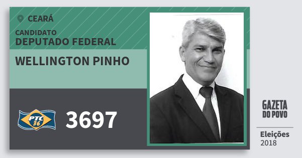 Santinho Wellington Pinho 3697 (PTC) Deputado Federal | Ceará | Eleições 2018 Santinho Wellington Pinho 3697 (PTC) Deputado Federal | Ceará | Eleições 2018