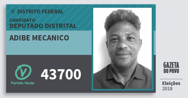 Santinho Adibe Mecanico 43700 (PV) Deputado Distrital | Distrito Federal | Eleições 2018 Santinho Adibe Mecanico 43700 (PV) Deputado Distrital | Distrito Federal | Eleições 2018