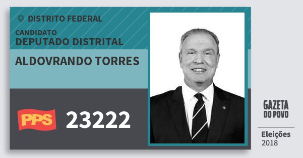 Santinho Aldovrando Torres 23222 (PPS) Deputado Distrital | Distrito Federal | Eleições 2018 Santinho Aldovrando Torres 23222 (PPS) Deputado Distrital | Distrito Federal | Eleições 2018