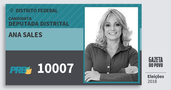 Santinho Ana Sales 10007 (PRB) Deputada Distrital | Distrito Federal | Eleições 2018 Santinho Ana Sales 10007 (PRB) Deputada Distrital | Distrito Federal | Eleições 2018