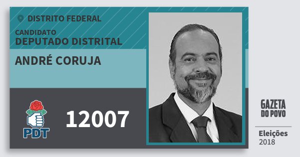 Santinho André Coruja 12007 (PDT) Deputado Distrital | Distrito Federal | Eleições 2018 Santinho André Coruja 12007 (PDT) Deputado Distrital | Distrito Federal | Eleições 2018