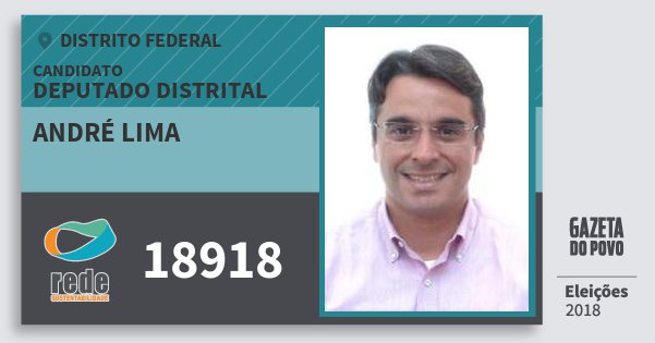 Santinho André Lima 18918 (REDE) Deputado Distrital | Distrito Federal | Eleições 2018 Santinho André Lima 18918 (REDE) Deputado Distrital | Distrito Federal | Eleições 2018