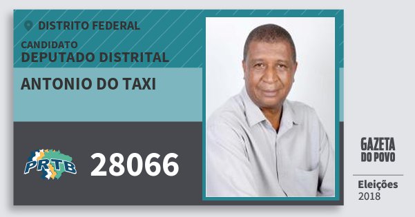 Santinho Antonio do Taxi 28066 (PRTB) Deputado Distrital | Distrito Federal | Eleições 2018 Santinho Antonio do Taxi 28066 (PRTB) Deputado Distrital | Distrito Federal | Eleições 2018