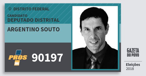 Santinho Argentino Souto 90197 (PROS) Deputado Distrital | Distrito Federal | Eleições 2018 Santinho Argentino Souto 90197 (PROS) Deputado Distrital | Distrito Federal | Eleições 2018