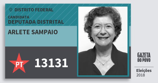 Santinho Arlete Sampaio 13131 (PT) Deputada Distrital | Distrito Federal | Eleições 2018 Santinho Arlete Sampaio 13131 (PT) Deputada Distrital | Distrito Federal | Eleições 2018