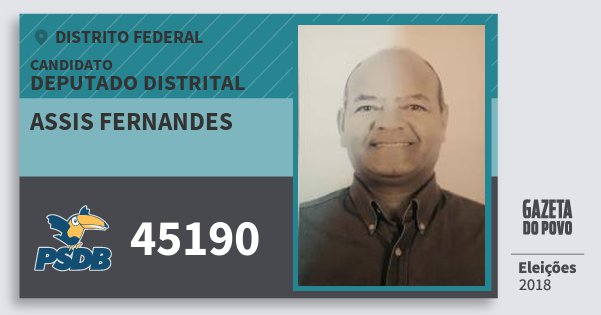 Santinho Assis Fernandes 45190 (PSDB) Deputado Distrital | Distrito Federal | Eleições 2018 Santinho Assis Fernandes 45190 (PSDB) Deputado Distrital | Distrito Federal | Eleições 2018