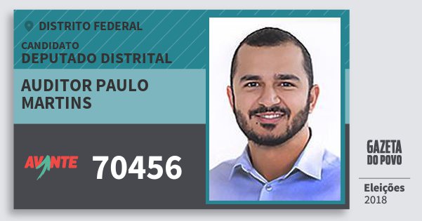 Santinho Auditor Paulo Martins 70456 (AVANTE) Deputado Distrital | Distrito Federal | Eleições 2018 Santinho Auditor Paulo Martins 70456 (AVANTE) Deputado Distrital | Distrito Federal | Eleições 2018
