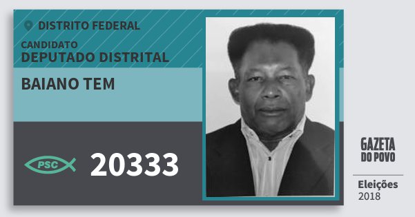 Santinho Baiano Tem 20333 (PSC) Deputado Distrital | Distrito Federal | Eleições 2018 Santinho Baiano Tem 20333 (PSC) Deputado Distrital | Distrito Federal | Eleições 2018