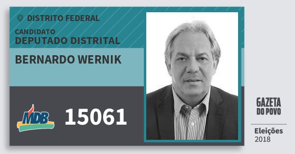 Santinho Bernardo Wernik 15061 (MDB) Deputado Distrital | Distrito Federal | Eleições 2018 Santinho Bernardo Wernik 15061 (MDB) Deputado Distrital | Distrito Federal | Eleições 2018