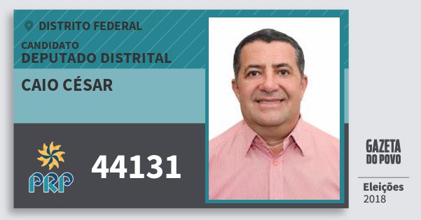 Santinho Caio César 44131 (PRP) Deputado Distrital | Distrito Federal | Eleições 2018 Santinho Caio César 44131 (PRP) Deputado Distrital | Distrito Federal | Eleições 2018