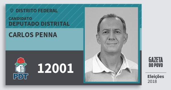 Santinho Carlos Penna 12001 (PDT) Deputado Distrital | Distrito Federal | Eleições 2018 Santinho Carlos Penna 12001 (PDT) Deputado Distrital | Distrito Federal | Eleições 2018