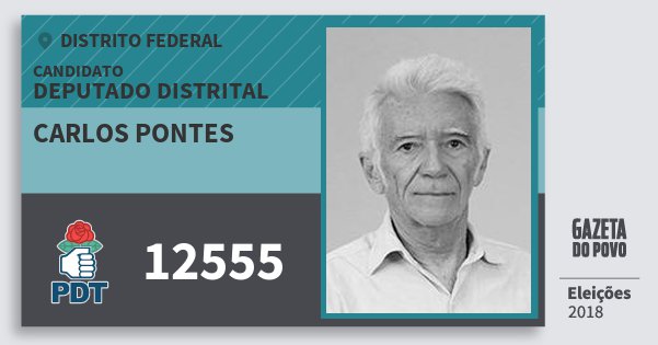 Santinho Carlos Pontes 12555 (PDT) Deputado Distrital | Distrito Federal | Eleições 2018 Santinho Carlos Pontes 12555 (PDT) Deputado Distrital | Distrito Federal | Eleições 2018