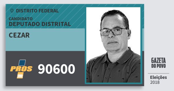 Santinho Cezar 90600 (PROS) Deputado Distrital | Distrito Federal | Eleições 2018 Santinho Cezar 90600 (PROS) Deputado Distrital | Distrito Federal | Eleições 2018